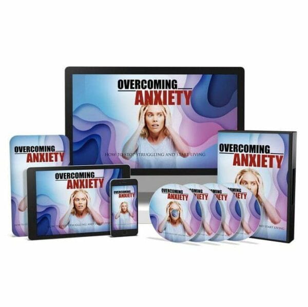 Overcoming Anxiety - Video Course with Resell Rights